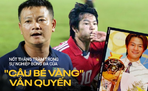 Tiểu sử cầu thủ Phạm Văn Quyến � �Cậu bé vàng� và hành trình nhiều cay đắng